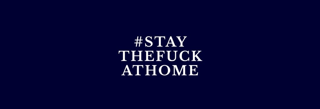 #staythefuckathome