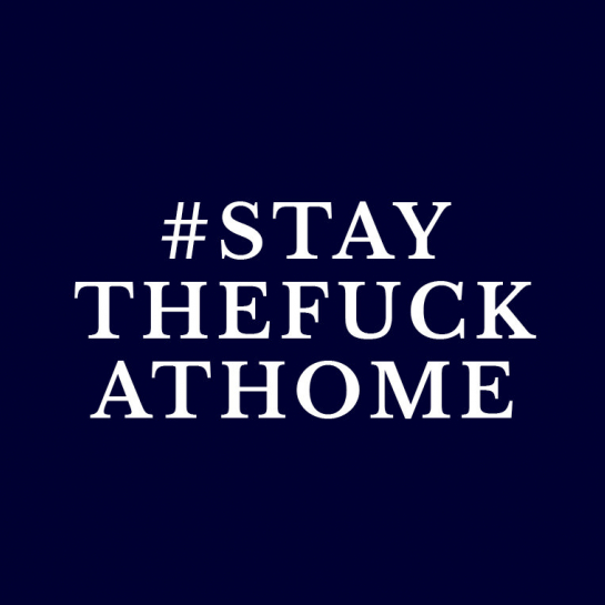 #staythefuckathome